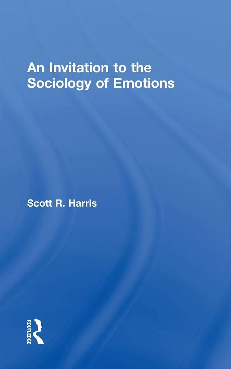 An Invitation to the Sociology of Emotions