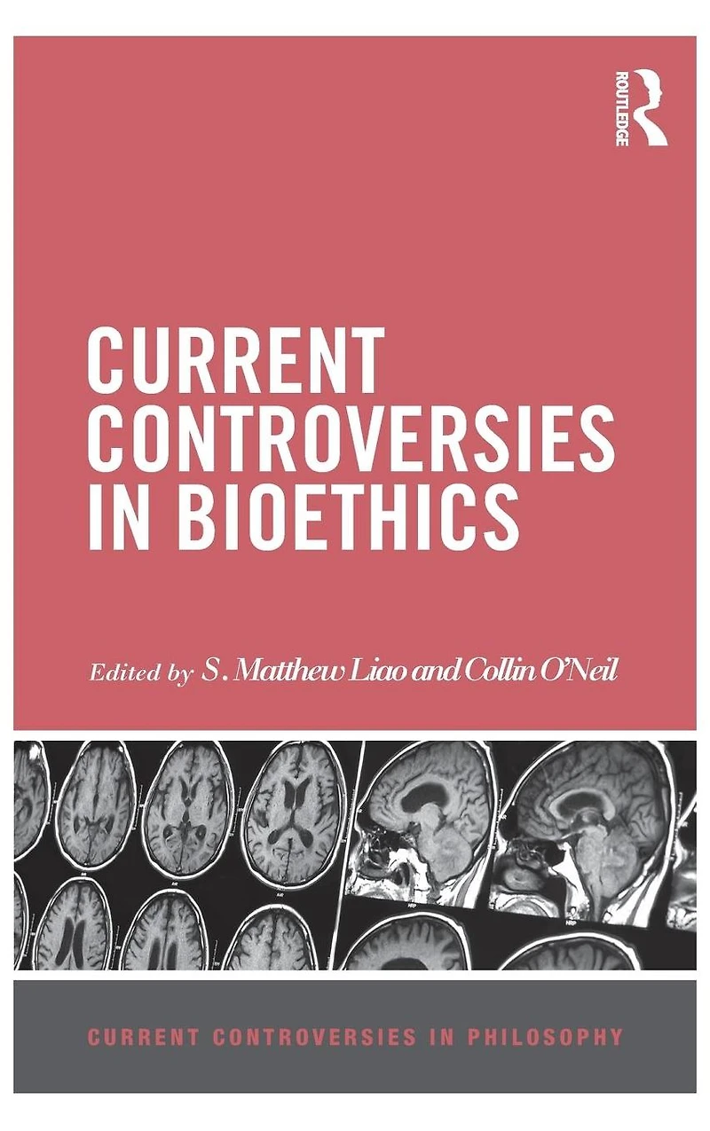 Current Controversies Bioethics