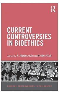 Current Controversies Bioethics