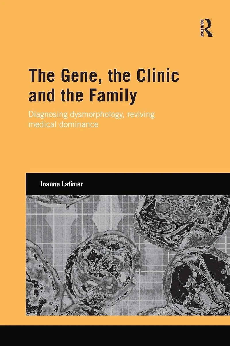 the Gene, Clinic, and Family: Diagnosing Dysmorphology, Reviving Medical Dominance