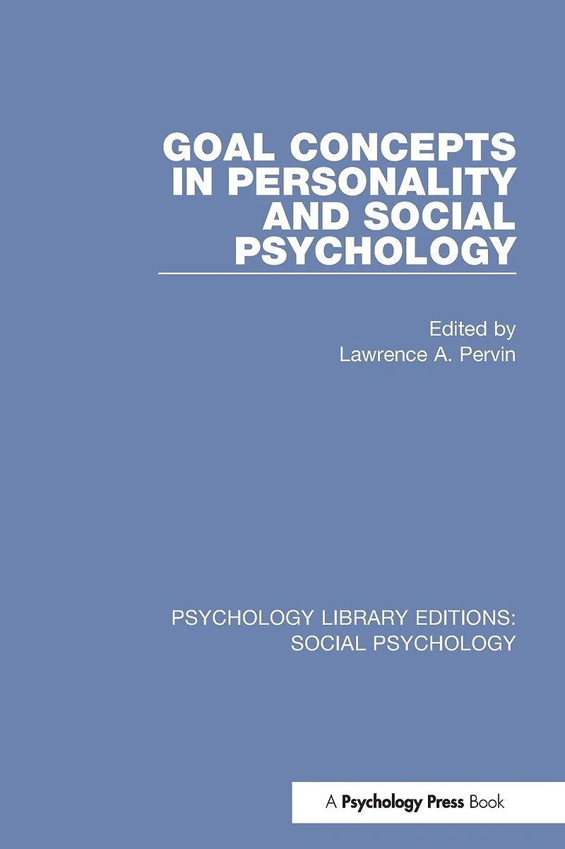 Goal Concepts Personality and Social Psychology