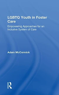 LGBTQ Youth Foster Care: Empowering Approaches for an Inclusive System of Care