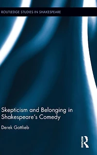 Skepticism and Belonging Shakespeare's Comedy