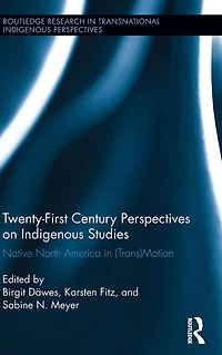 Twenty-First Century Perspectives on Indigenous Studies: Native North America (Trans)Motion
