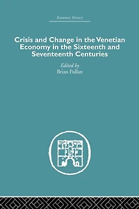 Crisis and Change the Venetian Economy Sixteenth Seventeenth Centuries