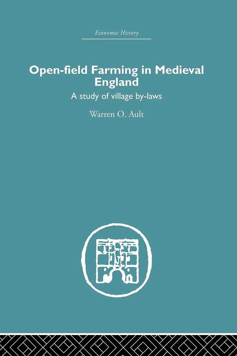 Open-Field Farming Medieval Europe: A Study of Village By-laws