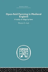 Open-Field Farming Medieval Europe: A Study of Village By-laws