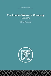 The London Weaver's Company 1600 - 1970