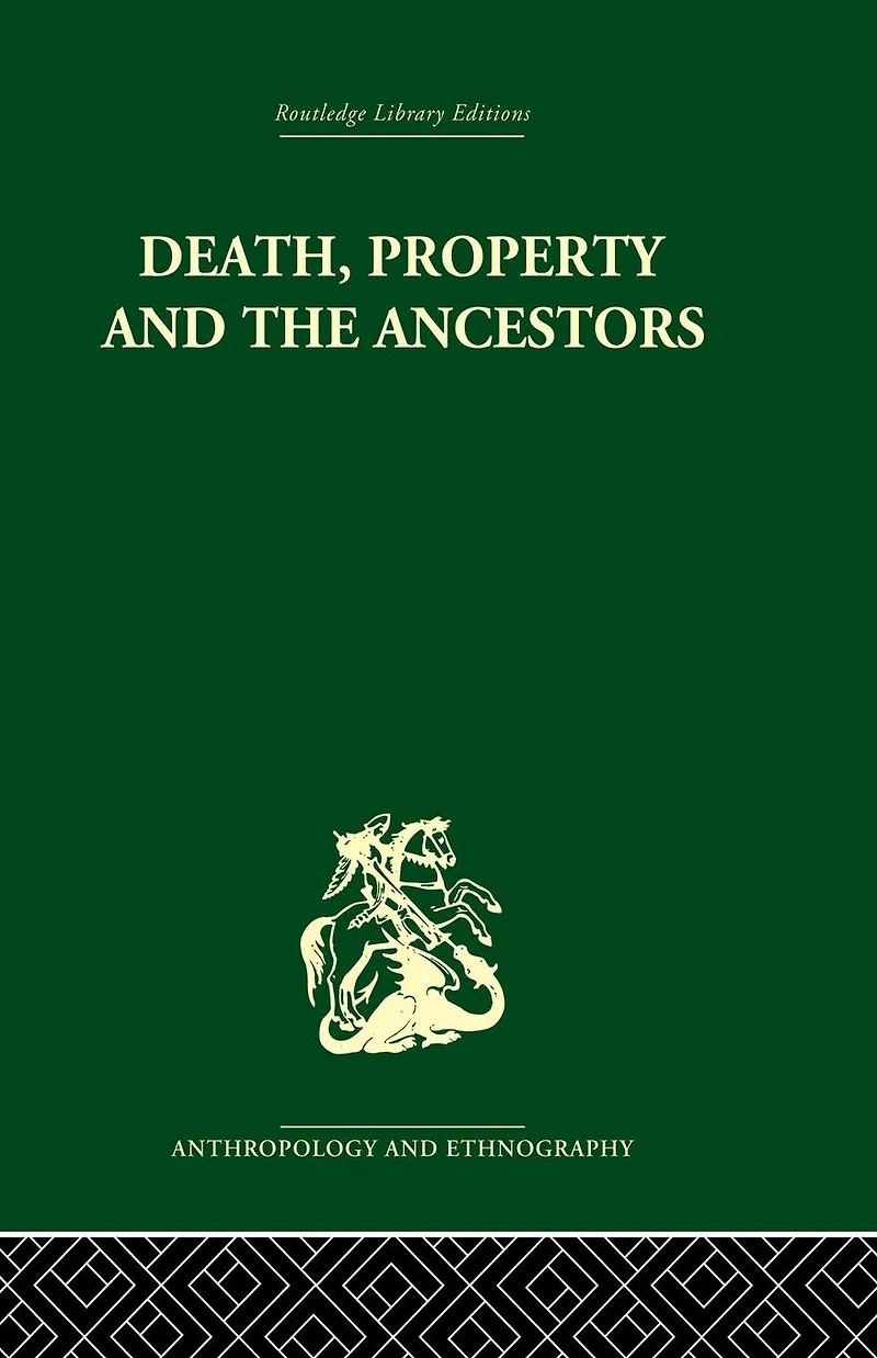 Death and the Ancestors: A Study of Mortuary Customs LoDagaa West Africa