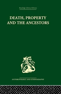 Death and the Ancestors: A Study of Mortuary Customs LoDagaa West Africa