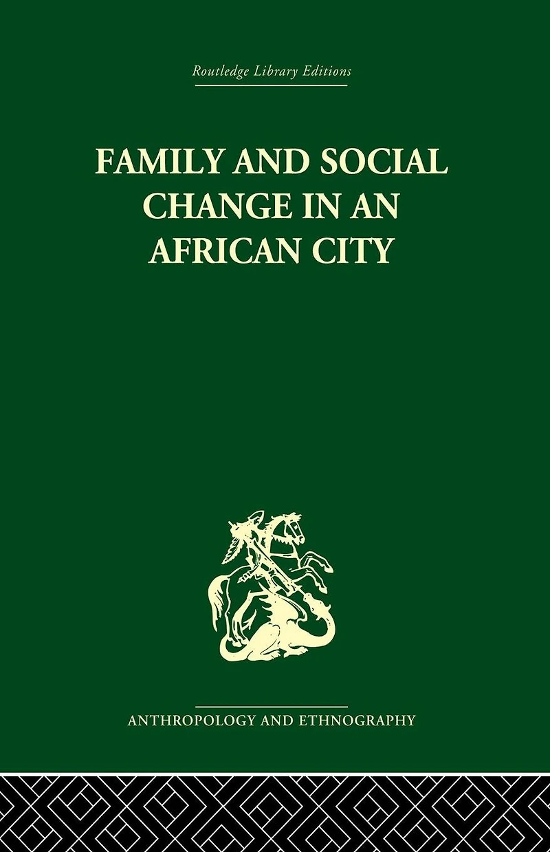 Family and Social Change an African City: A Study of Rehousing Lagos