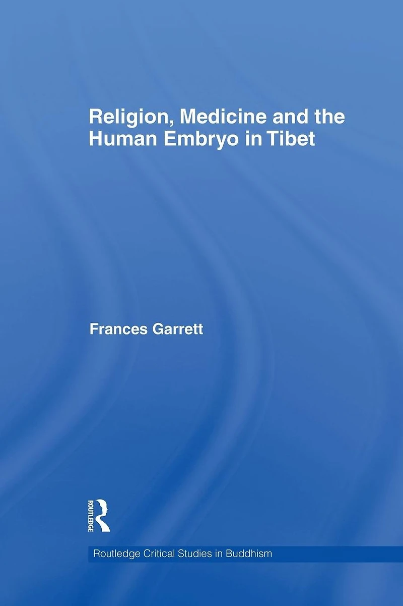 Religion, Medicine and the Human Embryo Tibet
