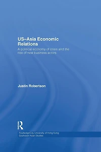 US-Asia Economic Relations: A political economy of crisis and the rise new business actors
