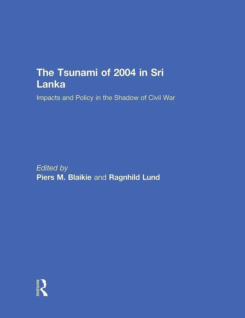the Tsunami of 2004 Sri Lanka: Impacts and Policy Shadow Civil War