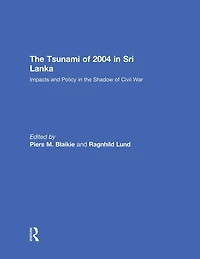the Tsunami of 2004 Sri Lanka: Impacts and Policy Shadow Civil War
