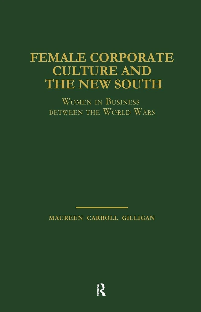 Female Corporate Culture and the New South: Women Business Between World Wars