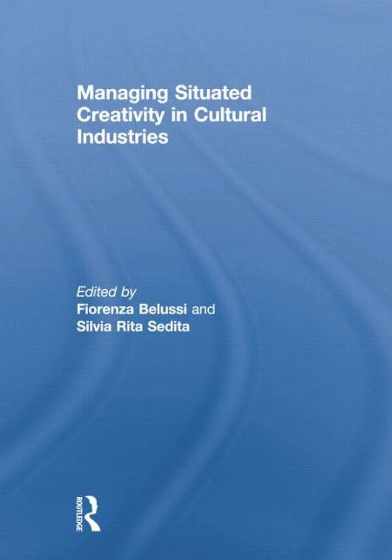 Managing situated creativity cultural industries