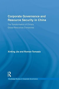 Corporate Governance and Resource Security China: The Transformation of China's Global Resources Companies