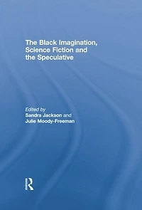 the Black Imagination, Science Fiction and Speculative