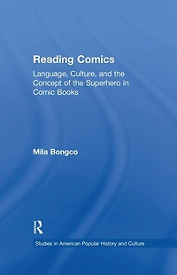 Reading Comics: Language, Culture, and the Concept of Superhero Comic Books