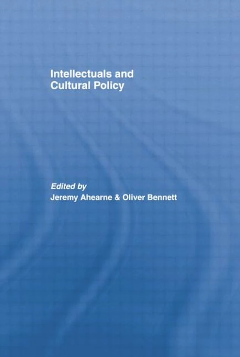Intellectuals and Cultural Policy