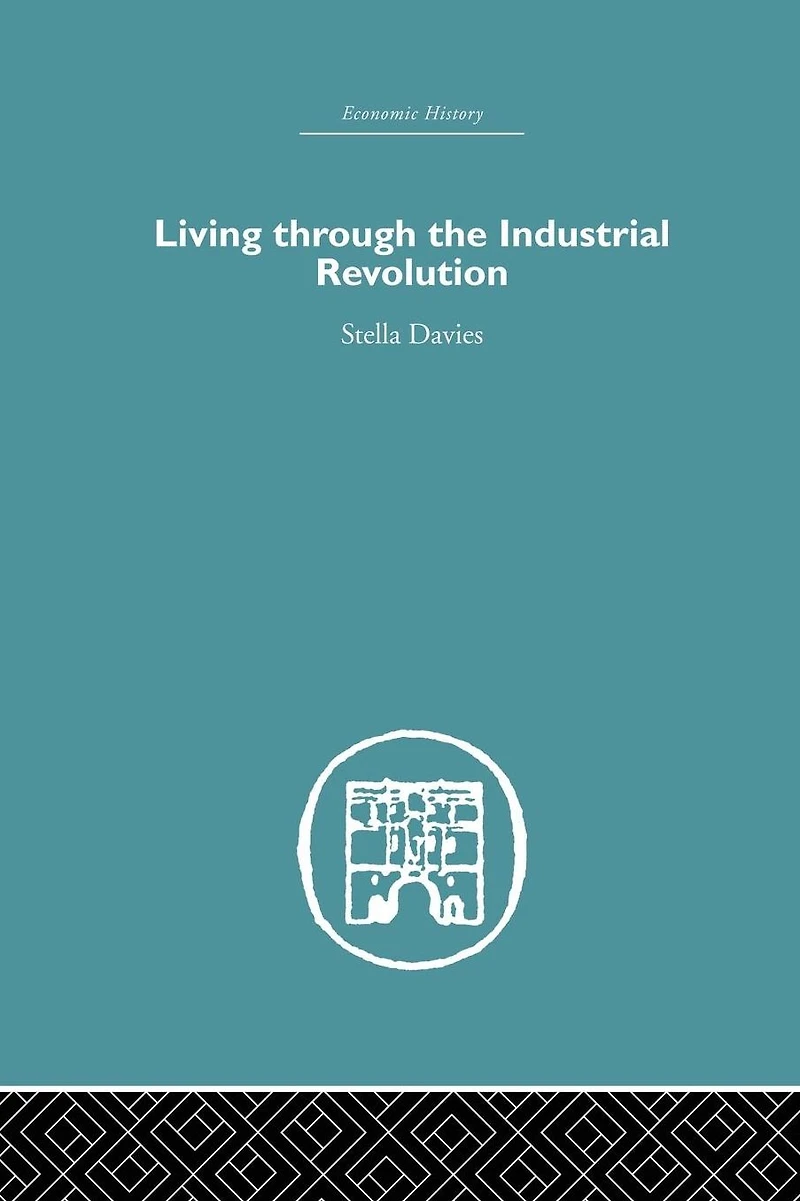 Living Through the Industrial Revolution