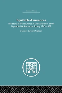 Equitable Assurances: The Story of LIfe Assurance Experience Society 1762-1962