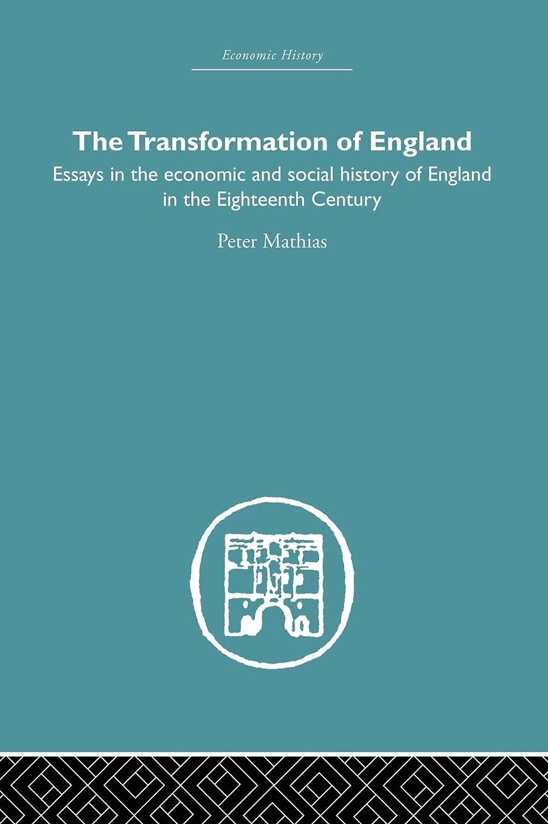 the Transformation of England: Essays Economics and Social History England Eighteenth Century
