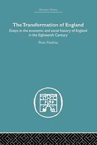 the Transformation of England: Essays Economics and Social History England Eighteenth Century
