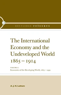 the International Economy and Undeveloped World 1865-1914