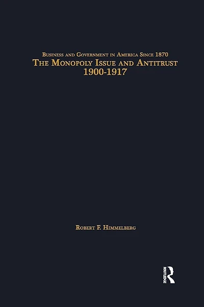 The Monopoly Issue and Antitrust, 1900-1917