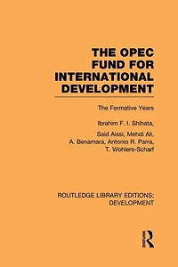 The OPEC Fund for International Development: Formative Years