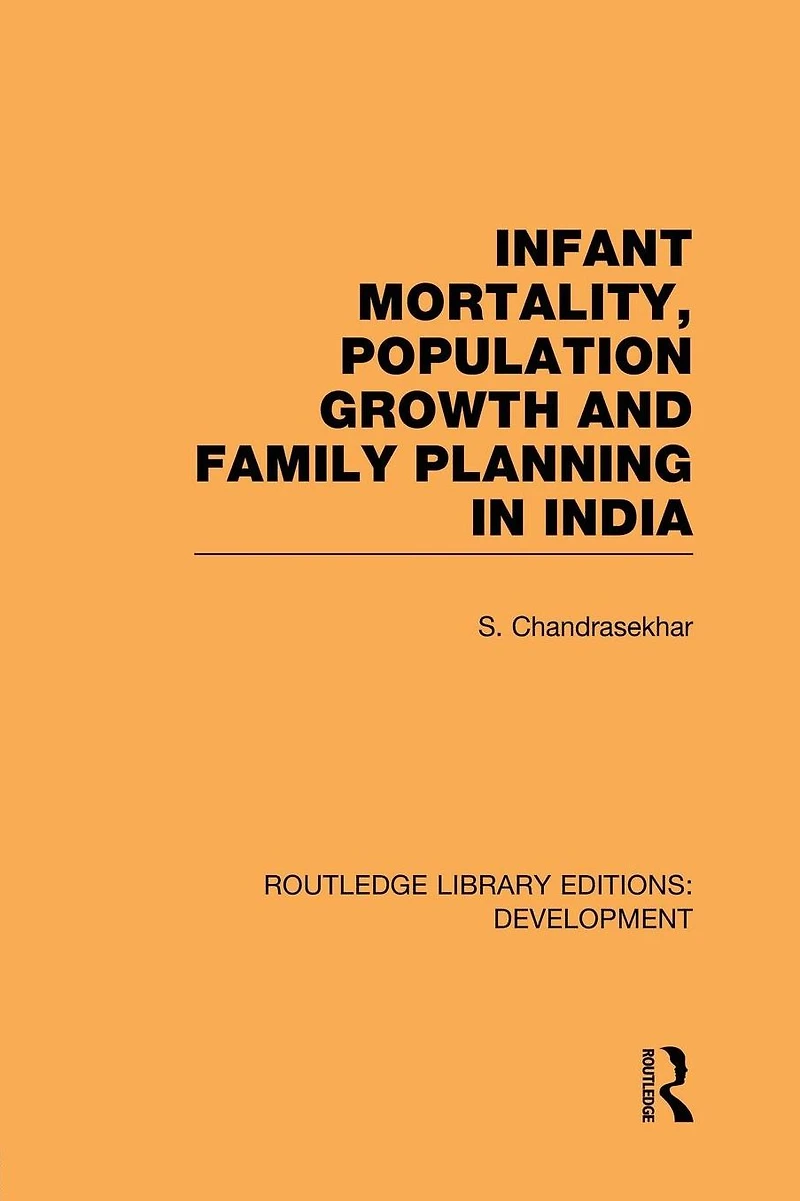 Infant Mortality, Population Growth and Family Planning India: An Essay on Problems International Tensions
