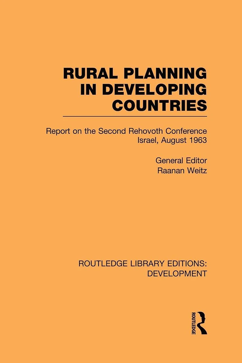 Rural Planning Developing Countries: Report on the Second Rehovoth Conference Israel, August 1963