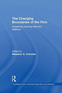 the Changing Boundaries of Firm: Explaining Evolving Inter-firm Relations