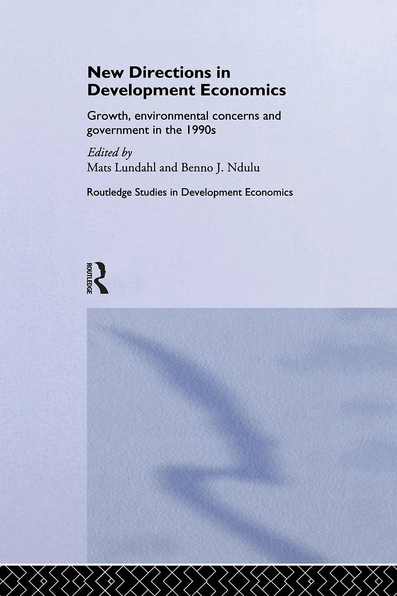 New Directions Development Economics: Growth, Environmental Concerns and Government the 1990s