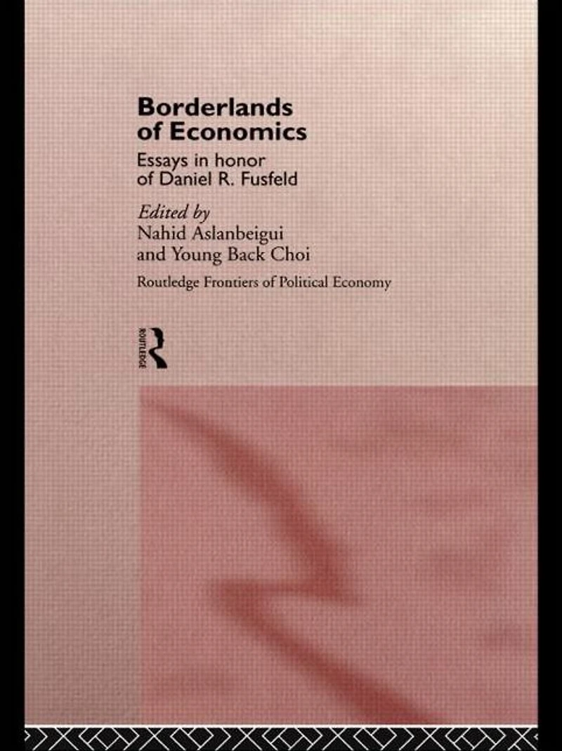 Borderlands of Economics: Essays Honour Daniel R. Fusfeld