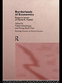 Borderlands of Economics: Essays Honour Daniel R. Fusfeld