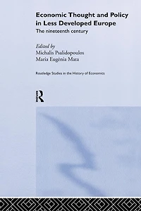 Economic Thought and Policy Less Developed Europe: The Nineteenth Century