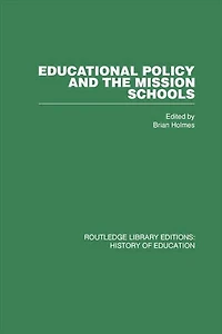 Educational Policy and the Mission Schools: Case Studies from British Empire