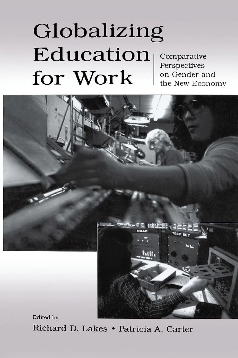 Globalizing Education for Work: Comparative Perspectives on Gender and the New Economy