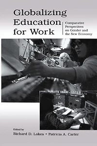 Globalizing Education for Work: Comparative Perspectives on Gender and the New Economy