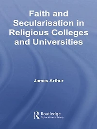 Faith and Secularisation Religious Colleges Universities