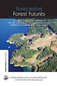 Forecasting Forest Futures: A Hybrid Modelling Approach to the Assessment of Sustainability Ecosystems and their Values