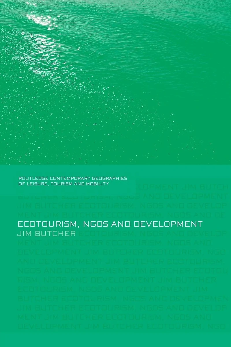 Ecotourism, NGOs and Development: A Critical Analysis