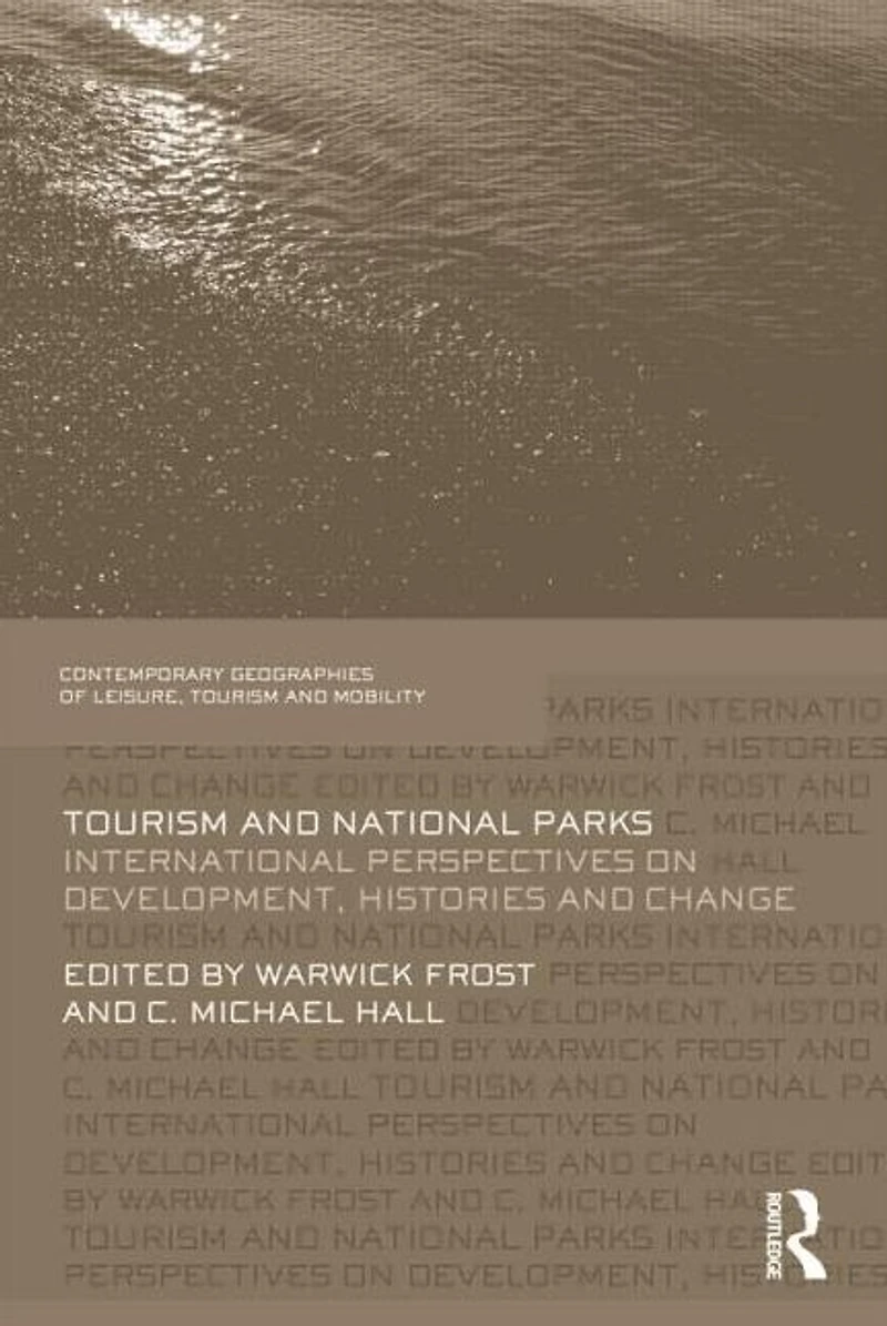 Tourism and National Parks: International Perspectives on Development, Histories Change