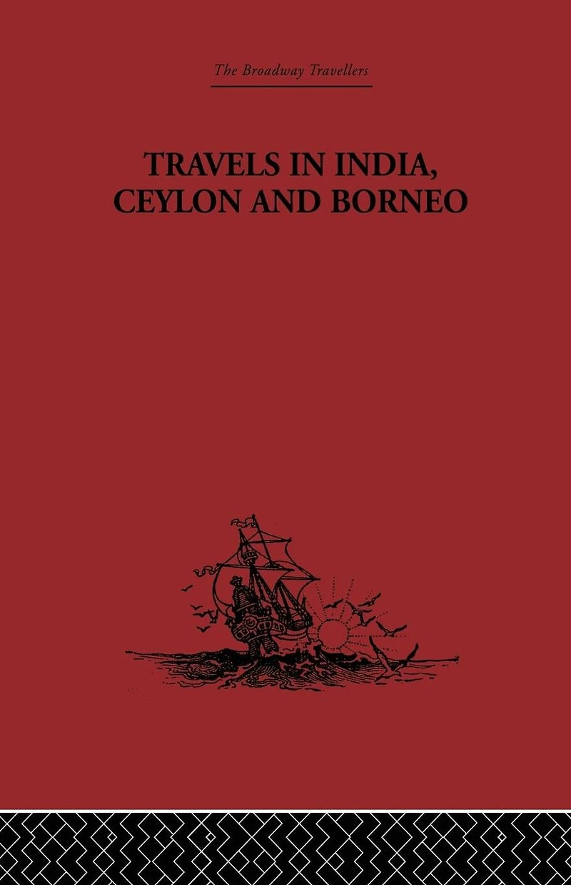 Travels India, Ceylon and Borneo