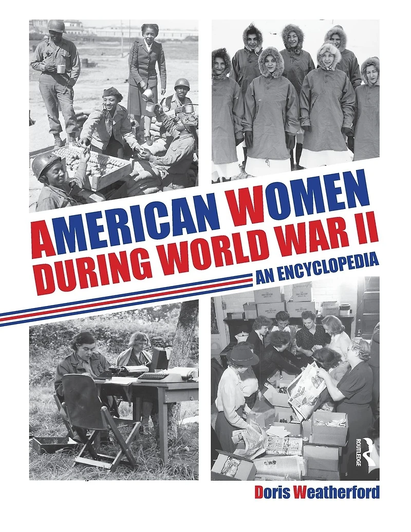 American Women during World War II: An Encyclopedia