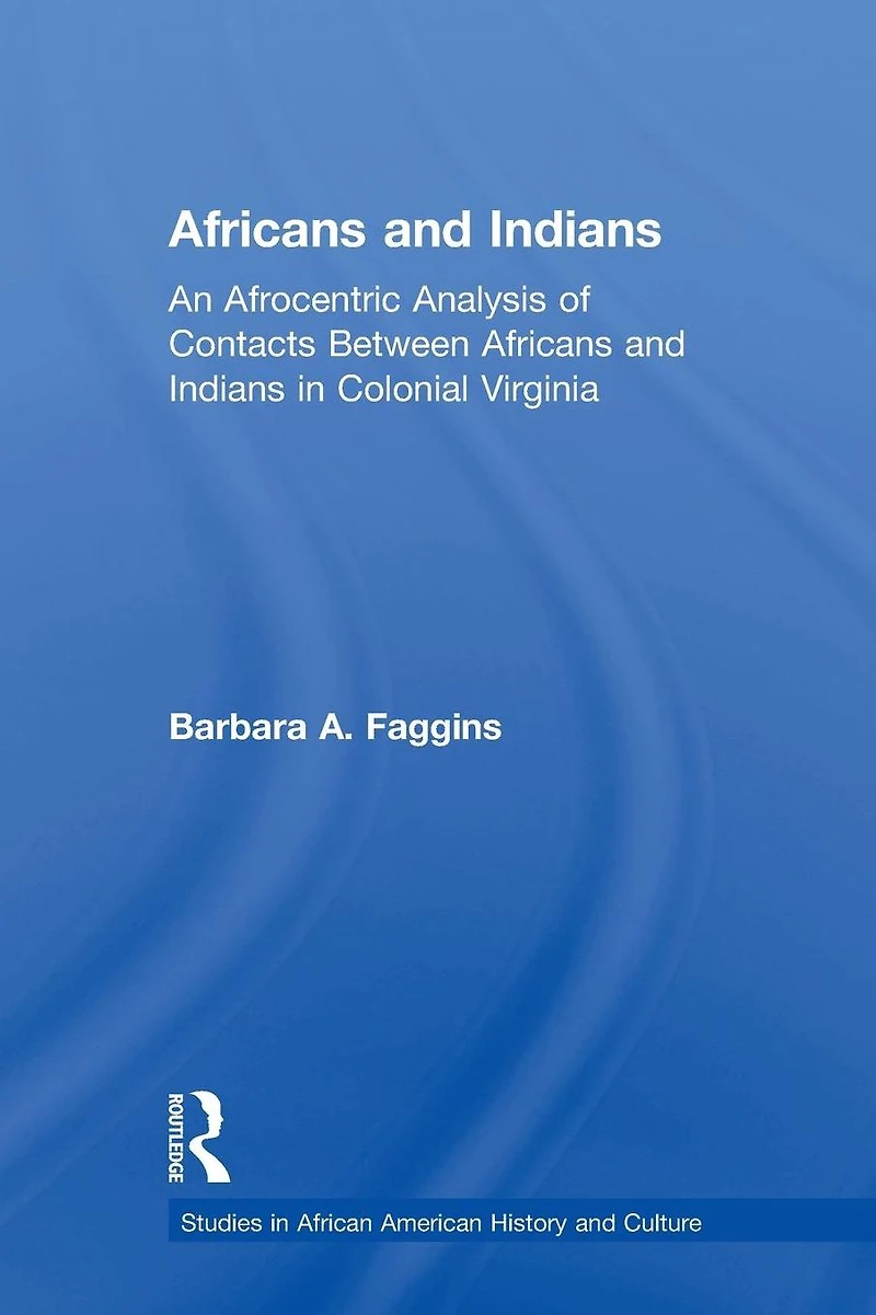 Africans and Indians: An Afrocentric Analysis of Contacts Between American Indians Colonial Virginia