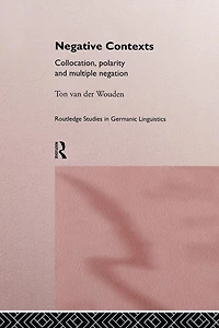 Negative Contexts: Collocation, Polarity and Multiple Negation